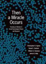 9780195377798-0195377796-Then A Miracle Occurs: Focusing on Behavior in Social Psychological Theory and Research
