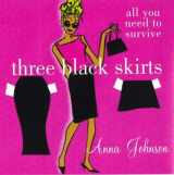 9780670876990-0670876992-Three Black Skirts : All You Need to Survive
