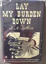 9780226067216-0226067211-Lay My Burden Down a Folk History of Slavery