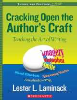 9781338134520-1338134523-Cracking Open the Author's Craft (Revised): Teaching the Art of Writing (Theory and Practice in Action)
