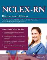 9781635303810-1635303818-NCLEX-RN Practice Test Questions: NCLEX Review Book with 1000+ Practice Exam Questions for the NCLEX Nursing Examination