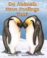 9781584690047-1584690046-Do Animals Have Feelings Too?