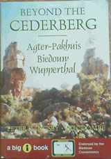 9780620273107-0620273100-Beyond The Cederberg; Agter-Pakhuis; Biedouw & Wupperthal