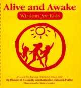 9780912381053-0912381051-Alive and Awake; Wisdom for Kids; A Guide for Raising Children Consciously