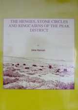 9780906090343-0906090342-The Henges, Stone Circles and Ringcairns of the Peak District (Sheffield Archaeological Monographs)
