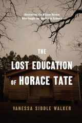 9781620971055-1620971054-The Lost Education of Horace Tate: Uncovering the Hidden Heroes Who Fought for Justice in Schools