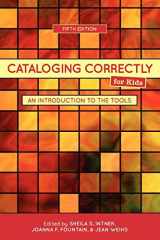 9780838935897-0838935893-Cataloging Correctly for Kids: An Introduction to the Tools