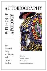 9780895511737-0895511738-Autobiography without Apology: The Personal Essay in Chicanx and Latinx Studies (Aztlan Anthology)