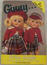 9780875883786-0875883788-Price Guide to Ginny...an American Toddler Doll/Covers Ginny Dolls 1922-1991