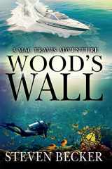 9780991258437-0991258436-Wood's Wall (Mac Travis Adventures)