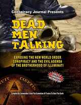 9781606110225-1606110225-Dead Men Talking: Exposing The New World Order Conspiracy And The Evil Agenda Of The Brotherhood Of The Illuminati