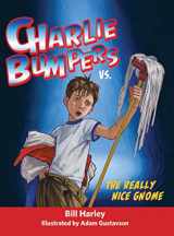 9781561457403-156145740X-Charlie Bumpers vs. the Really Nice Gnome