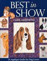 9781571206107-1571206108-Best In Show--24 Applique Quilts for Dog Lovers