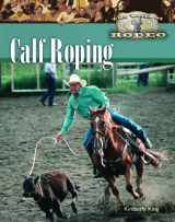 9781404205451-1404205454-Calf Roping (The World of Rodeo)