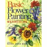 9780891347309-0891347305-Basic Flower Painting Techniques in Watercolor: Techniques in Watercolor (Basic Techniques Series)