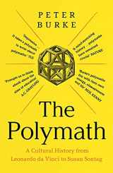 9780300260465-0300260466-The Polymath: A Cultural History from Leonardo da Vinci to Susan Sontag