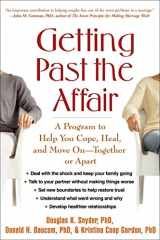9781572308015-157230801X-Getting Past the Affair: A Program to Help You Cope, Heal, and Move On -- Together or Apart