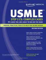 9781607140634-1607140632-Kaplan Medical USMLE Step 2 CS: Complex Cases: 35 Cases You Are Likely to See on the Exam