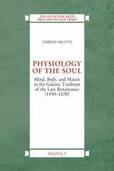 9782503581613-2503581617-Physiology of the Soul: Mind, Body and Matter in the Galenic Tradition of Late Renaissance (1550-1630) (Age of Descartes) (The Age of Descartes, 3)