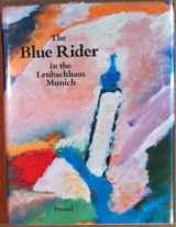 9783791308500-3791308505-The Blue Rider in the Lenbachhaus, Munich: Masterpieces by Franz Marc, Vassily Kandinsky, Gabriele Munter, Alexei Jawlensky, August Macke, Paul Klee
