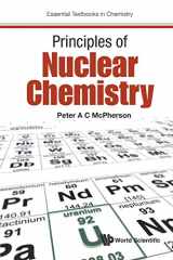 9781786340511-1786340518-Principles Of Nuclear Chemistry (Essential Textbooks in Chemistry)