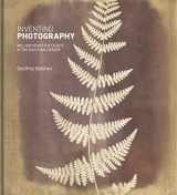 9781851245963-1851245960-Inventing Photography: William Henry Fox Talbot in the Bodleian Library