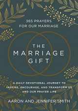 9780310367062-0310367069-The Marriage Gift: 365 Prayers for Our Marriage - A Daily Devotional Journey to Inspire, Encourage, and Transform Us and Our Prayer Life