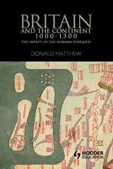 9780340740613-0340740612-Britain and the Continent 1000-1300: The Impact of the Norman Conquest (Britain and Europe)