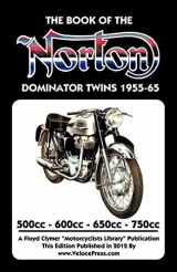 9781588502032-1588502031-BOOK OF THE NORTON DOMINATOR TWINS 1955-1965 500cc, 600cc, 650cc & ATLAS 750cc