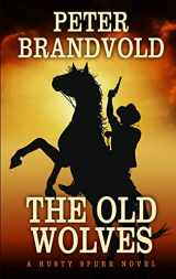 9781410465085-141046508X-The Old Wolves (A Rusty Spurr Novel)