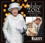 9780957255951-0957255950-Jubilee 2012: Celebrations and Tours (Majesty)