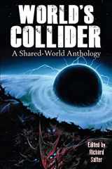 9781938644023-1938644026-World's Collider: A Shared-World Anthology