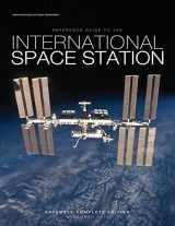 9781480265349-1480265349-Reference Guide to the International Space Station: Assembly Complete Edition