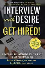 9781733261159-173326115X-INTERVIEW with DESIRE and GET HIRED!: How to Ace the Interview, Sell Yourself & Get Your Dream Job