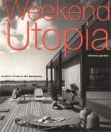 9781568982724-1568982720-Weekend Utopia: Modern Living in the Hamptons