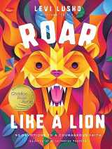 9781400224364-1400224365-Roar Like a Lion: 90 Devotions to a Courageous Faith