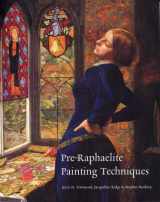 9781854374981-1854374982-Pre-Raphaelite Painting Techniques