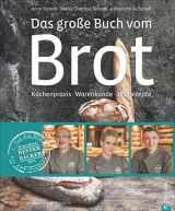 9783862448142-3862448142-Das große Buch vom Brot: Küchenpraxis · Warenkunde · 115 Rezepte