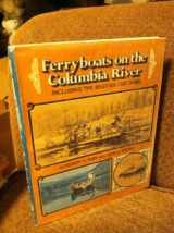 9780875646169-0875646166-Ferryboats on the Columbia River, Including the Bridges and Dams