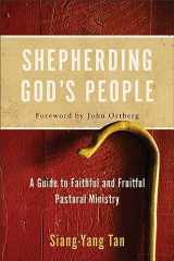 9780801097706-0801097703-Shepherding God's People: A Guide to Faithful and Fruitful Pastoral Ministry
