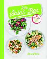 9781472354136-1472354133-Die Salat-Bar: 80 Rezepte für knackig frische Salate
