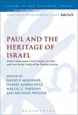 9780567108166-0567108163-Paul and the Heritage of Israel: Paul's Claim upon Israel's Legacy in Luke and Acts in the Light of the Pauline Letters (The Library of New Testament Studies)
