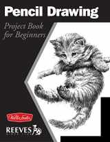 9781560107392-1560107391-Pencil Drawing: Project book for beginners (WF /Reeves Getting Started)