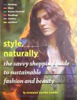 9780811865241-081186524X-Style, Naturally: The Savvy Shopping Guide to Sustainable Fashion and Beauty