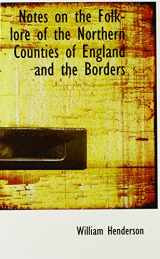9780559392658-0559392656-Notes on the Folk-lore of the Northern Counties of England and the Borders