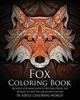 9781530586219-1530586216-Fox Coloring Book: An Adult Coloring Book of 40 Stress Relief Fox Designs to Help You Relax and Unwind (Animal Coloring Books)