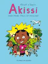 9781912497416-1912497417-Akissi: Even More Tales of Mischief: Akissi Book 3 (Akissi & Sapin)