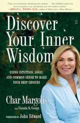 9780743297905-0743297903-Discover Your Inner Wisdom: Using Intuition, Logic, and Common Sense to Make Your Best Choices