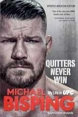 9781635769142-1635769140-Quitters Never Win: My Life in UFC ― The American Edition
