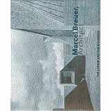 9780810942653-0810942658-Marcel Breuer, Architect: The Career and the Buildings